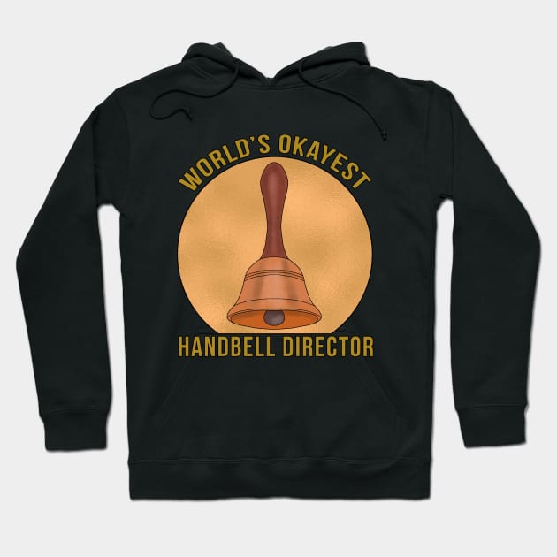 World's Okayest Handbell Director Hoodie by DiegoCarvalho